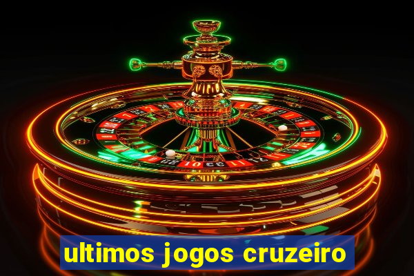 ultimos jogos cruzeiro